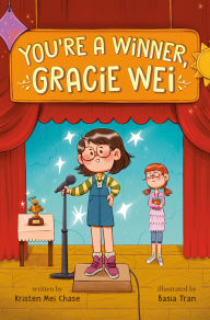 Title: Gracie Wei #1: You're a Winner, Gracie Wei, Author: Kristen Mei Chase