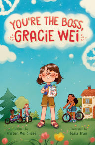 Title: Gracie Wei #2: You're the Boss, Gracie Wei, Author: Kristen Mei Chase