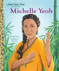 Title: Michelle Yeoh: A Little Golden Book Biography, Author: Angela Song