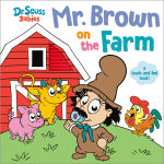 Alternative view 1 of Mr. Brown On the Farm with Dr. Seuss Babies: A Touch and Feel Board Book