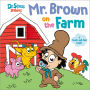 Mr. Brown On the Farm with Dr. Seuss Babies: A Touch and Feel Board Book