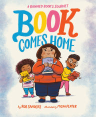 Title: Book Comes Home: A Banned Book's Journey, Author: Rob Sanders