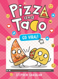Title: Pizza and Taco: Go Viral!: (A Graphic Novel), Author: Stephen Shaskan
