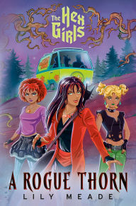 Free online textbooks for download The Hex Girls: A Rogue Thorn (Scooby-Doo and Friends) 9780593814628