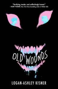 Title: Old Wounds, Author: Logan-Ashley Kisner