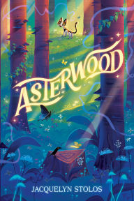 Title: Asterwood, Author: Jacquelyn Stolos