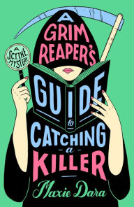 Title: A Grim Reaper's Guide to Catching a Killer, Author: Maxie Dara