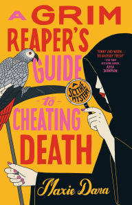 Title: A Grim Reaper's Guide to Cheating Death, Author: Maxie Dara