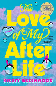 Free electronics ebook pdf download The Love of My Afterlife (GMA Book Club Pick) English version 9798891644038 by Kirsty Greenwood FB2 iBook DJVU