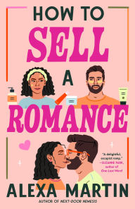 Title: How to Sell a Romance, Author: Alexa Martin