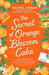 Title: The Secret of Orange Blossom Cake, Author: Rachel Linden