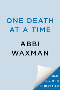 Title: One Death at a Time, Author: Abbi Waxman