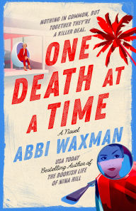 Title: One Death at a Time, Author: Abbi Waxman