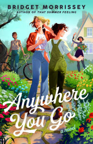 Title: Anywhere You Go, Author: Bridget Morrissey