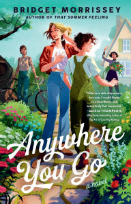 Title: Anywhere You Go, Author: Bridget Morrissey