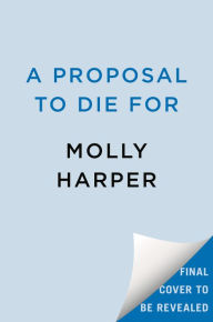 Title: A Proposal to Die For, Author: Molly Harper
