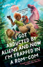 I Got Abducted by Aliens and Now I'm Trapped in a Rom-Com