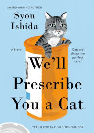 Free pdf ebooks download links We'll Prescribe You a Cat by Syou Ishida, E. Madison Shimoda (English Edition)