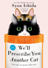 Title: We'll Prescribe You Another Cat, Author: Syou Ishida