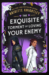 Title: The Exquisite Torment of Loving Your Enemy, Author: Brigitte Knightley