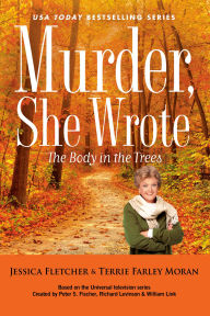 Title: Murder, She Wrote: The Body in the Trees, Author: Jessica Fletcher