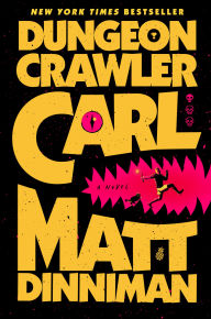 Title: Dungeon Crawler Carl (Dungeon Crawler Carl Series #1), Author: Matt Dinniman