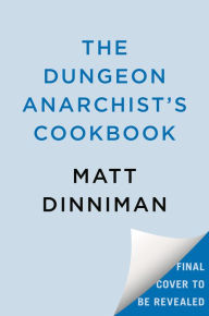 Title: The Dungeon Anarchist's Cookbook, Author: Matt Dinniman