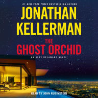 Title: The Ghost Orchid: An Alex Delaware Novel, Author: Jonathan Kellerman