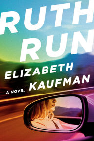 Title: Ruth Run: A Novel, Author: Elizabeth Kaufman