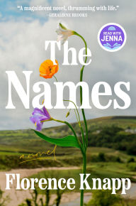 Title: The Names: A Novel, Author: Florence Knapp