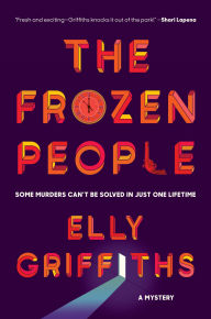 Title: The Frozen People: A Mystery, Author: Elly Griffiths