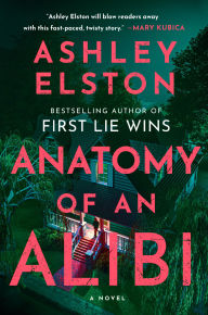 Title: Anatomy of an Alibi: A Novel, Author: Ashley Elston