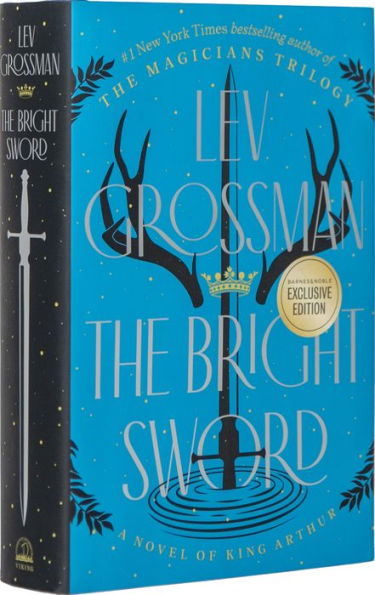 The Bright Sword: A Novel of King Arthur (B&N Exclusive Edition)