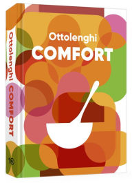 Books downloads free Ottolenghi Comfort [Alternate Cover Edition]: A Cookbook by Yotam Ottolenghi, Helen Goh