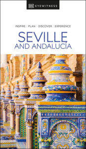 Title: DK Eyewitness Seville and Andalucia, Author: DK Eyewitness