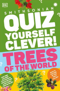 Title: Quiz Yourself Clever! Trees of the World, Author: DK