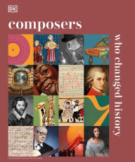 Title: Composers Who Changed History, Author: DK