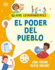 Title: El poder del pueblo (Power for the People): ¿Cómo funciona nuestro gobierno?, Author: DK