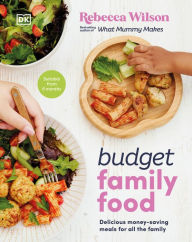 Title: Budget Family Food: Delicious Money-Saving Meals for All the Family, Author: Rebecca Wilson