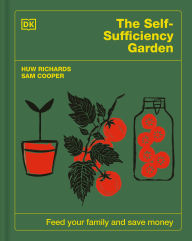 Title: The Self-Sufficiency Garden: Feed Your Family and Save Money: THE #1 SUNDAY TIMES BESTSELLER, Author: Huw Richards