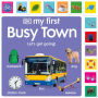 My First Busy Town: Let's Get Going!