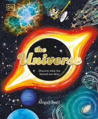 Title: The Universe: Discover What Lies Beyond Our Skies, Author: Abigail Beall