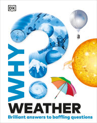 Free pdf ebook torrent downloads Why? Weather: Brilliant Answers to Baffling Questions FB2 DJVU 9780593843727