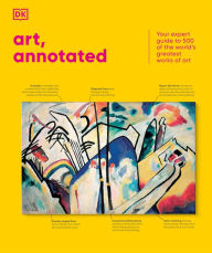 Title: Art, Annotated: The World's 500 Greatest Paintings Explained, Author: DK