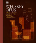 Alternative view 1 of Whiskey Opus: The Definitive Guide to the World's Greatest Whiskey Distilleries