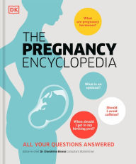 Title: The Pregnancy Encyclopedia: All Your Questions Answered, Author: DK