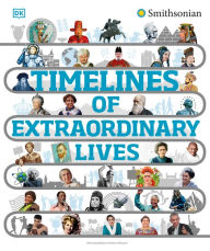 Title: Timelines of Extraordinary Lives, Author: DK