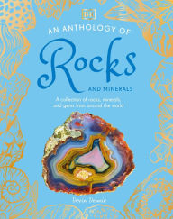 Free books online to download An Anthology of Rocks and Minerals: A Collection of Rocks, Minerals, and Gems from Around the World by Devin Dennie MOBI ePub 9780593846148 (English Edition)