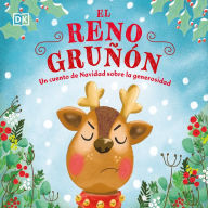 Title: El reno gruñón (The Grumpy Reindeer): Un cuento de Navidad sobre la generosidad, Author: DK
