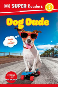Title: DK Super Readers Level 2 Dog Dude, Author: DK